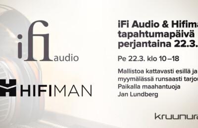 iFi Audio & Hifiman tapahtumapäivä perjantaina 22.3